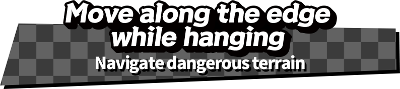 Move along the edge while hanging