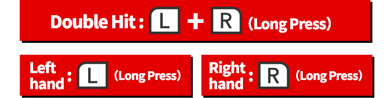 L + R (Long Press)