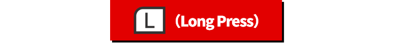 L (Long Press)